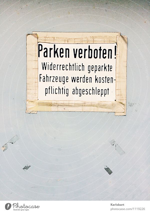 No parking! Lifestyle Driving school Logistics Wall (barrier) Wall (building) Transport Means of transport Traffic infrastructure Street Sign Characters