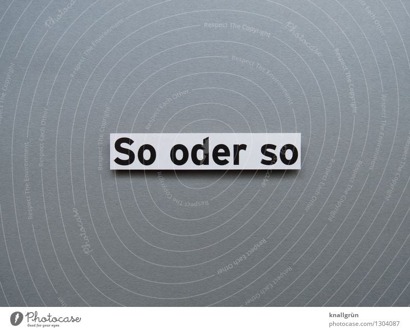 either way Characters Signs and labeling Communicate Sharp-edged Gray Black White Emotions Moody Ease Problem solving Optimism Colour photo Studio shot Deserted