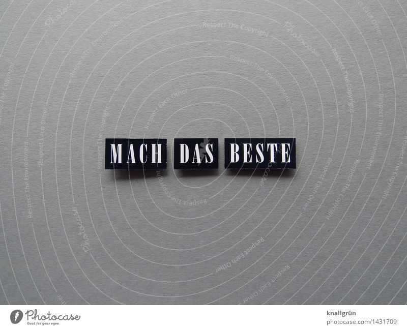 DO THE BEST YOU CAN. Characters Signs and labeling Communicate Make Sharp-edged Gray Black White Emotions Moody Contentment Anticipation Enthusiasm Optimism