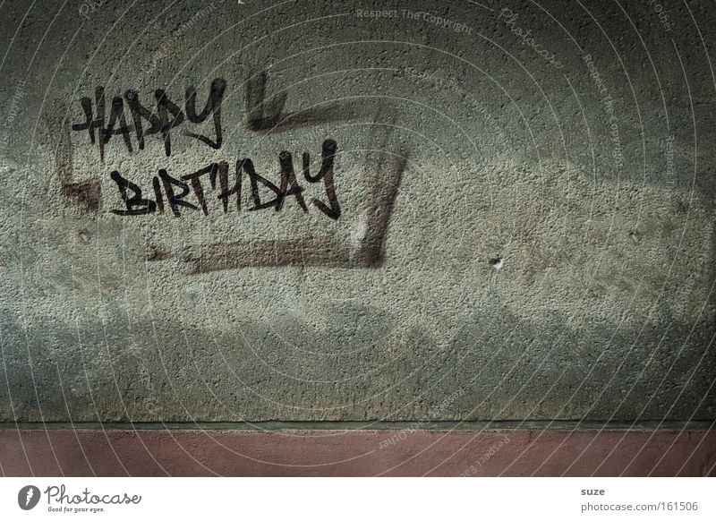 ... to you! Lifestyle Style Design Feasts & Celebrations Birthday Wall (barrier) Wall (building) Facade Characters Graffiti Old Trashy Gloomy Dry Gray Card