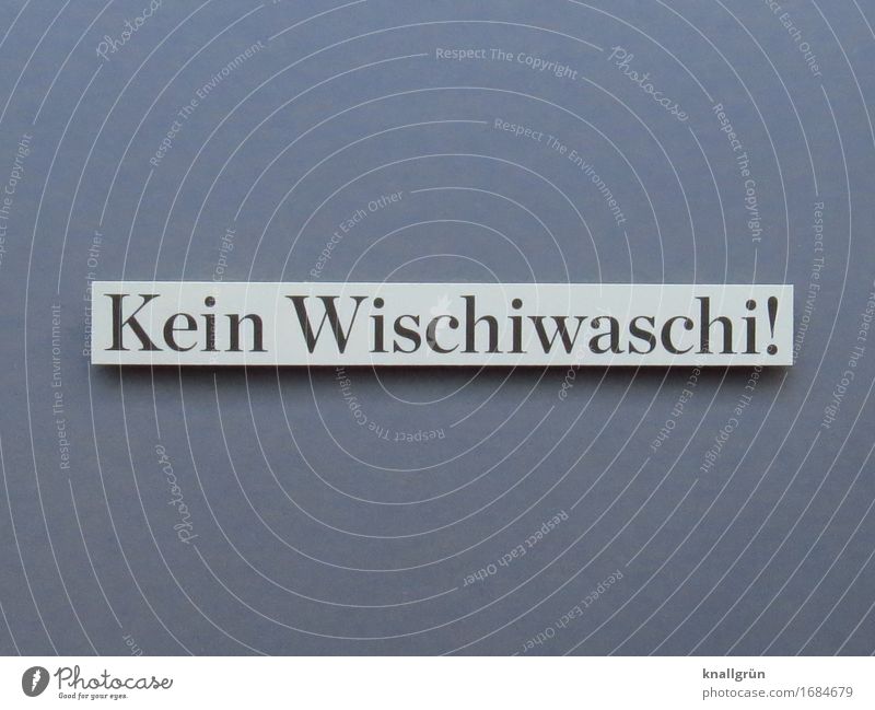 No wishy-washy! Characters Signs and labeling Communicate Sharp-edged Gray Black White Emotions Resolve Clarity Direct Colour photo Subdued colour Studio shot