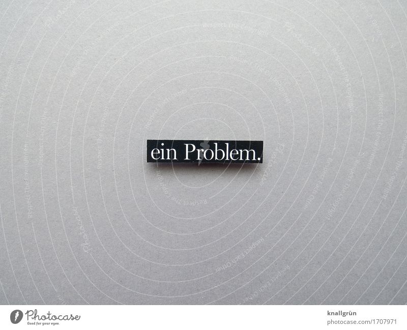 A problem. Problem Text hardships Distress Emotions Concern Sadness sad Expectation Moody Letters (alphabet) Word Deserted Characters Typography