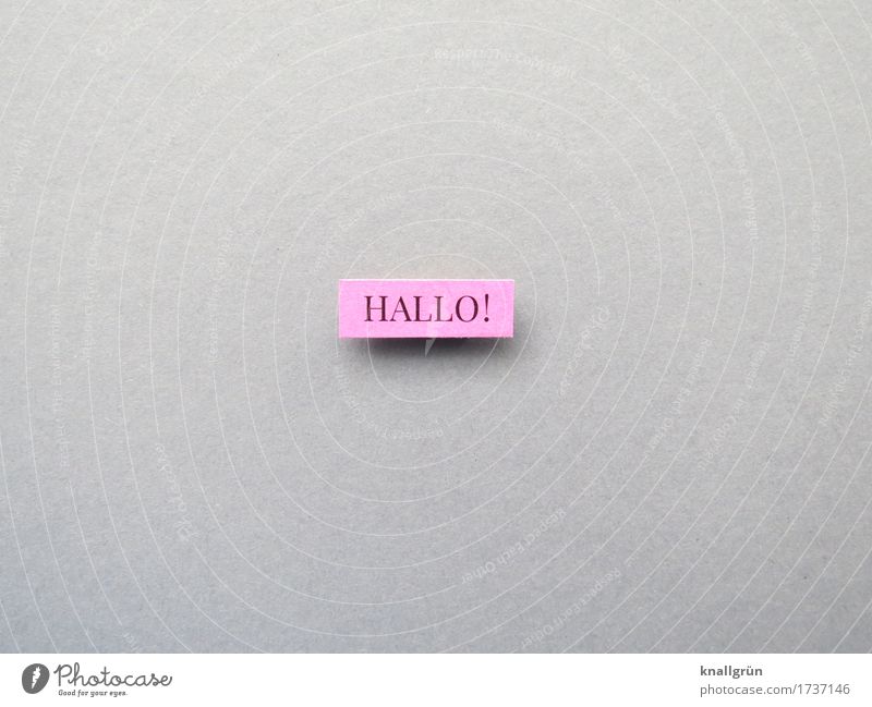 Hello! Characters Signs and labeling Communicate Sharp-edged Friendliness Gray Pink Black Emotions Happiness Salutation Welcome Colour photo Studio shot