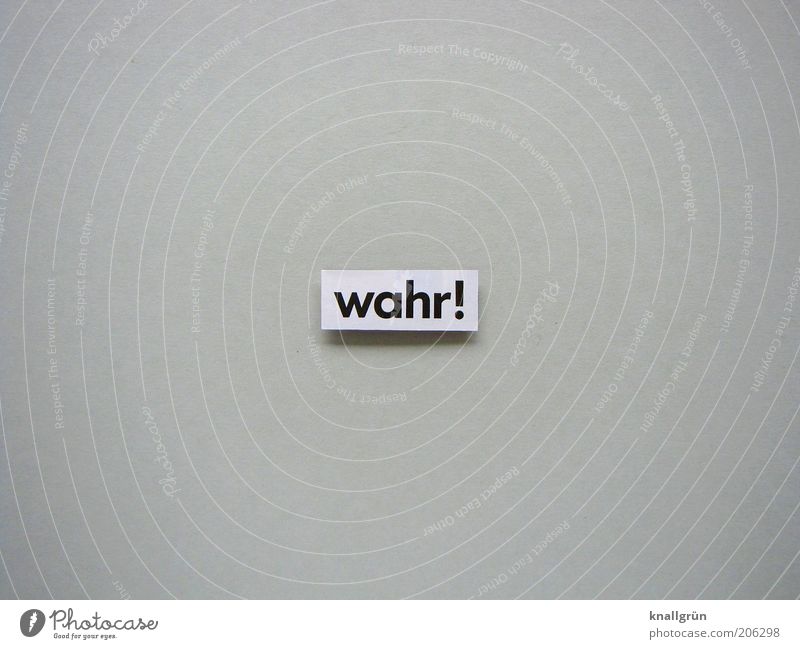 true! Characters Signs and labeling Signage Warning sign Communicate Authentic Gray Black White Emotions Optimism Willpower Brave Truth Honest Trust Remark