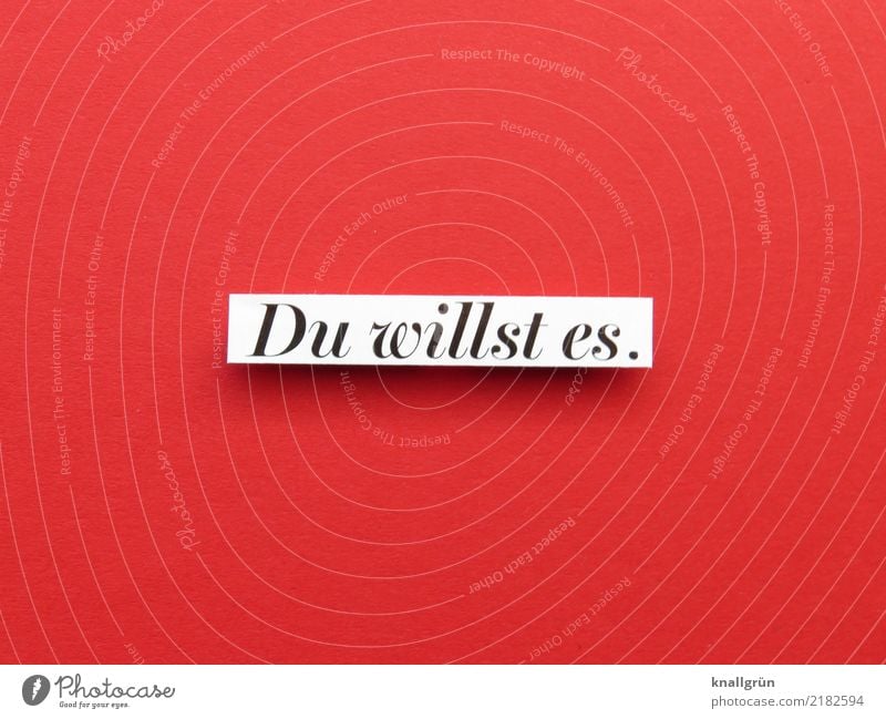 You want it. Characters Signs and labeling Communicate Sharp-edged Red Black White Emotions Anticipation Enthusiasm Willpower Passion Love Desire Lust Sex