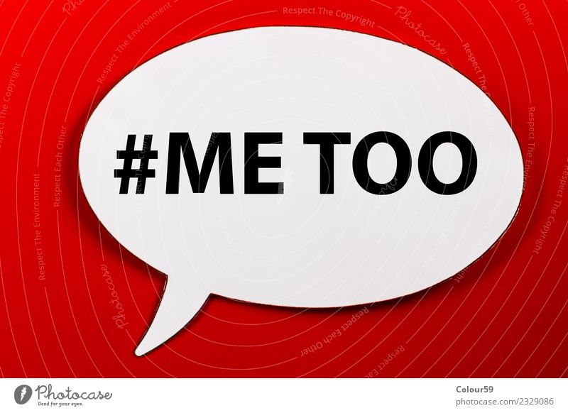 ME TOO To talk Media Internet Sign Characters Signage Warning sign Sadness Threat Brave Force Symbols and metaphors Campaign Sexism Abuse sexism debate