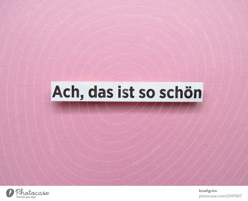 Oh, it's so beautiful. Characters Signs and labeling Communicate Beautiful Pink Black White Emotions Moody Joy Happy Contentment Joie de vivre (Vitality)