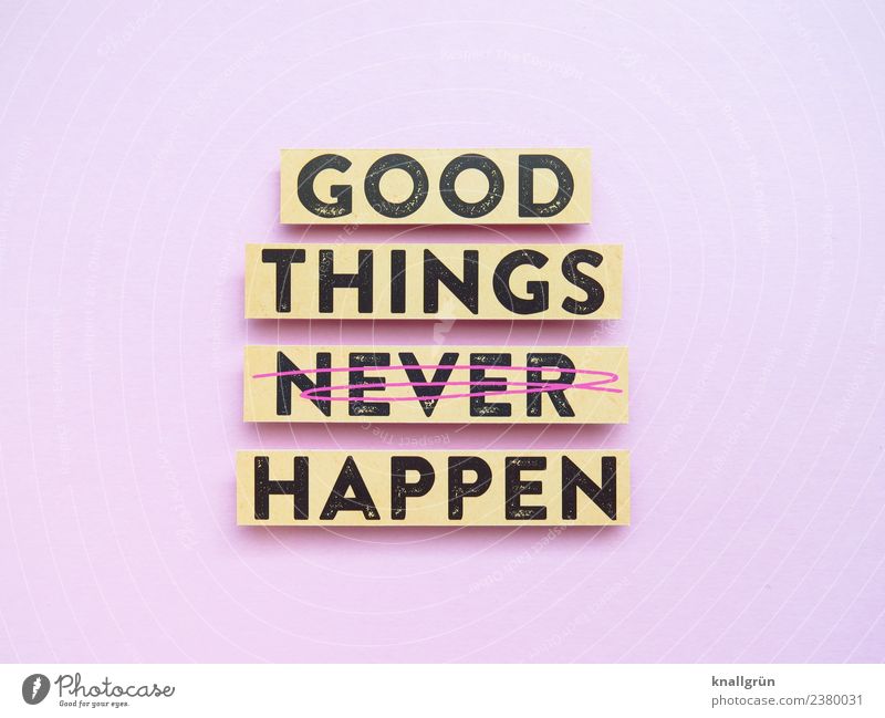 GOOD THINGS HAPPEN Characters Signs and labeling Communicate Positive Pink Black Emotions Moody Joy Happy Happiness Anticipation Optimism Curiosity Hope