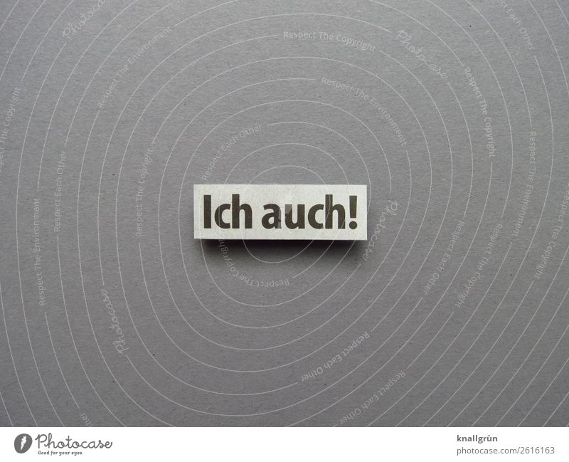 So am I! attention Approval Communication me too Text Language Expectation join in Interest Letters (alphabet) Typography Signage Communicate Word Characters