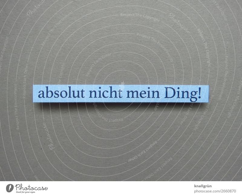 Absolutely not my thing! Cancelation Disinterest Emotions Reject Unwilling unwilling anti Communication Moody Letters (alphabet) Word leap letter Typography