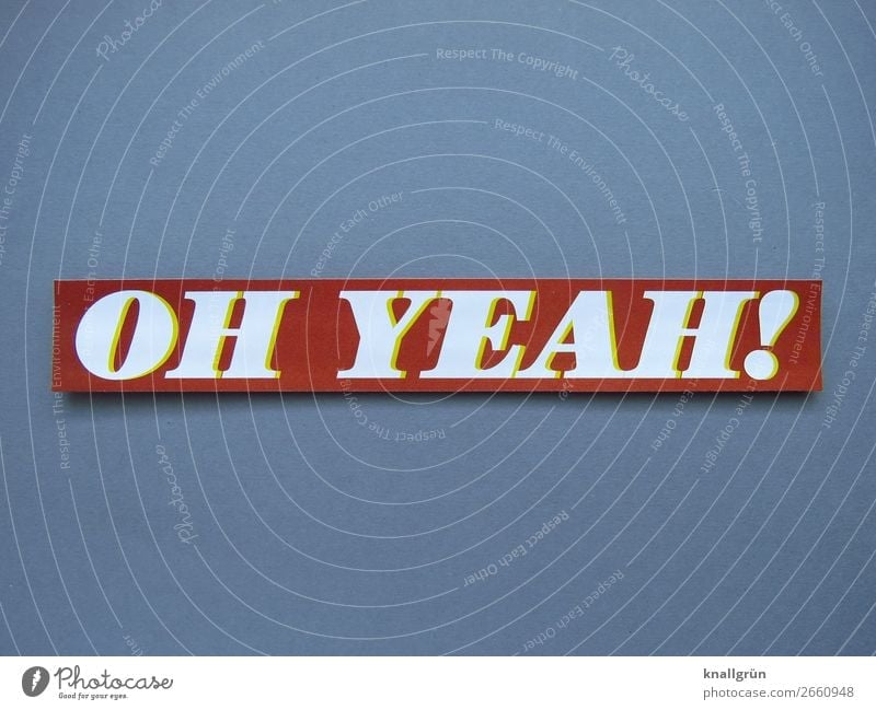 Oh, yeah! Characters Signs and labeling Communicate Gray Red White Emotions Moody Joy Happy Happiness Joie de vivre (Vitality) Enthusiasm Surprise Applause