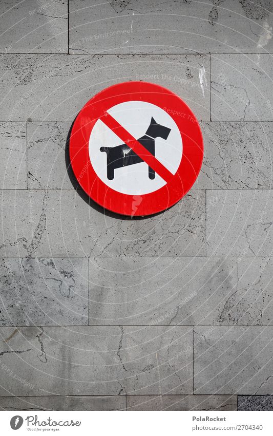 #AS# No! Art Esthetic Signs and labeling Roadside Dog Bans Prohibition sign Red Pet Colour photo Multicoloured Exterior shot Detail Experimental Abstract