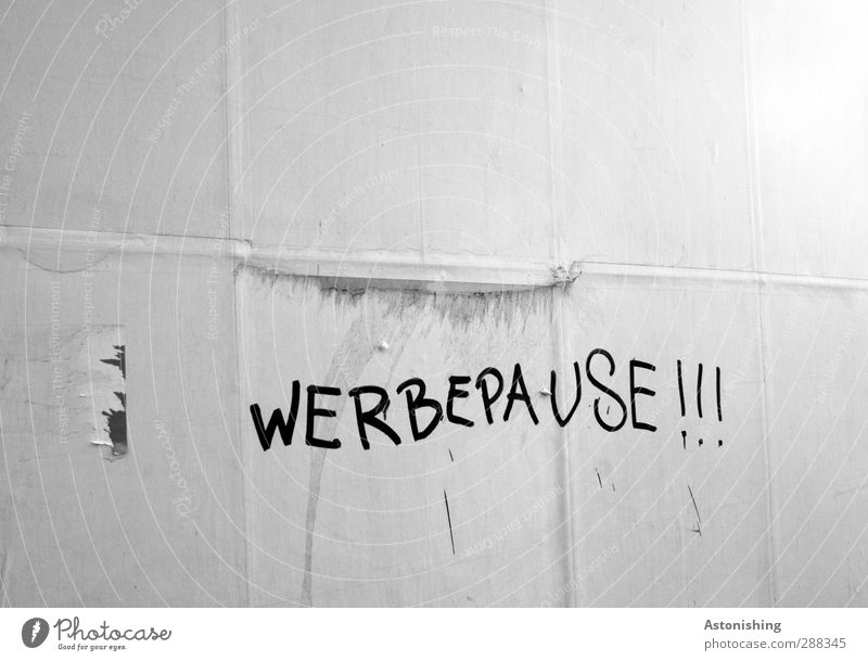WERBEPAUSE!!! Sign Characters Signs and labeling Graffiti Funny Gray Black White Joy Advertising Advertising Industry commercial break Break Billboard Paper