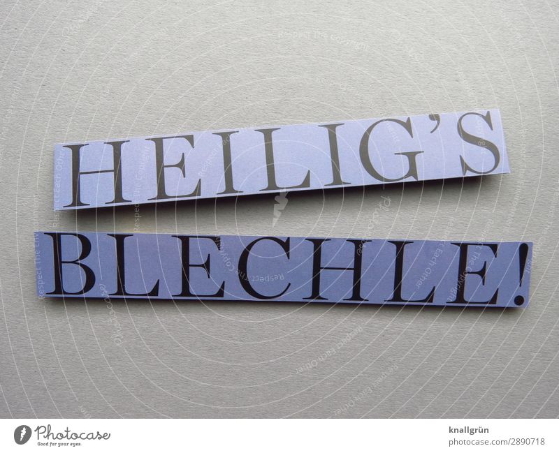HEILIG'S BLECHLE! Characters Signs and labeling Communicate Gray Violet Black Emotions Surprise Irritation Heilig's Blechle Amazed Figure of speech Swabian