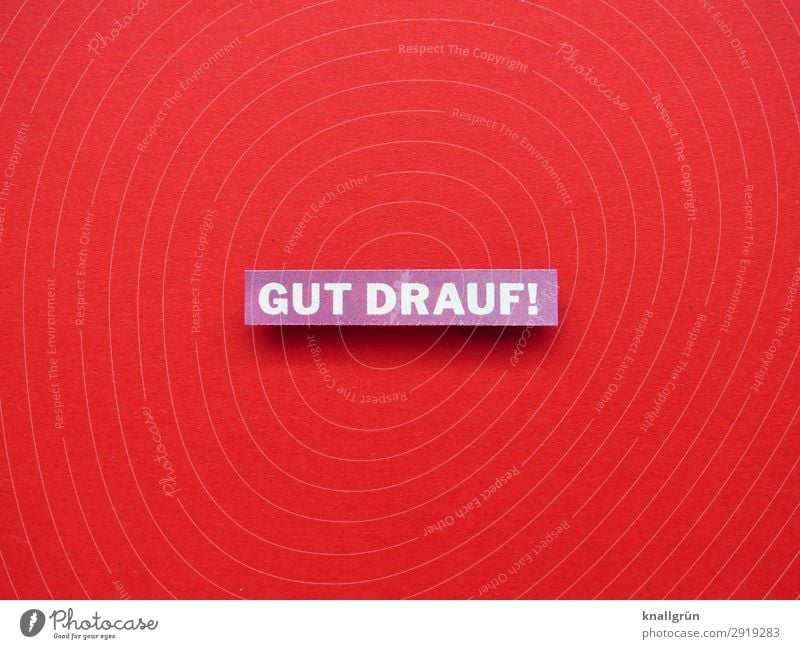 Good on it! Moody Joie de vivre (Vitality) Emotions Euphoria Joy Happiness Good mood Enthusiasm Contentment Happy Optimism Letters (alphabet) Word leap letter