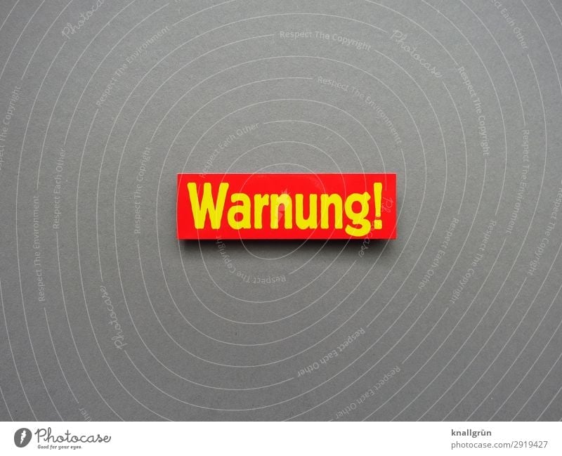 Warning! Warning sign Signs and labeling Signage Warning label watch Safety Dangerous Threat Protection Caution peril Expectation Fear awe Emotions Concern