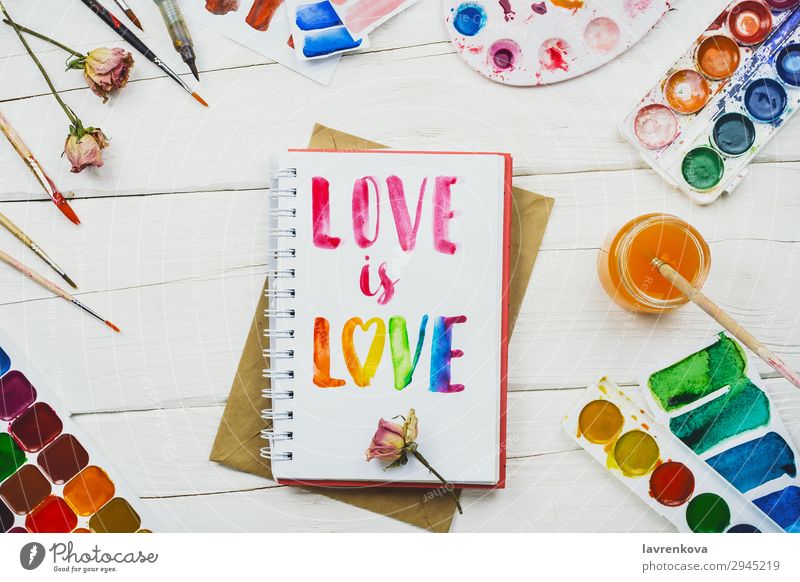 sketchbook with handlettering inscription "Love is love" Artist background Beautiful Brush Business Multicoloured Conceptual design Creativity Decoration Design