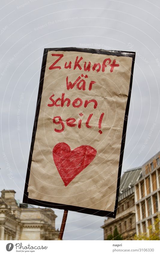 Future would be awesome! Climate change Berlin Capital city Signs and labeling Heart Fight Communicate Authentic Uniqueness Rebellious Town Red Might Brave