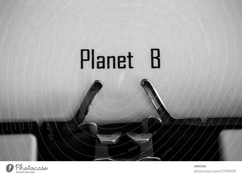 Planet B typed on paper with typewriter Typewriter Environment Climate change Nature Earth Stationery Paper Characters Write Dream Fantastic Black White