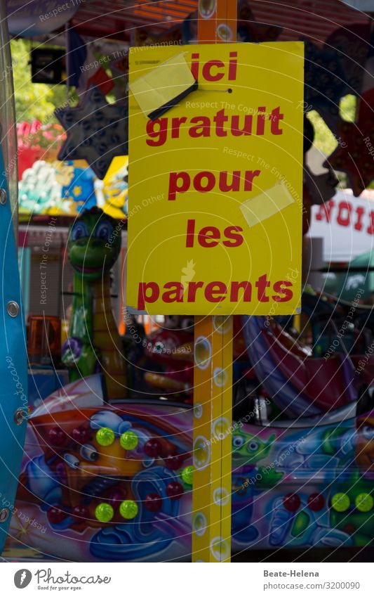 Nothing possible without a good mood of the parents: sign with reference to free offer for adults Fairs & Carnivals funfair France children's fun Free-of-charge