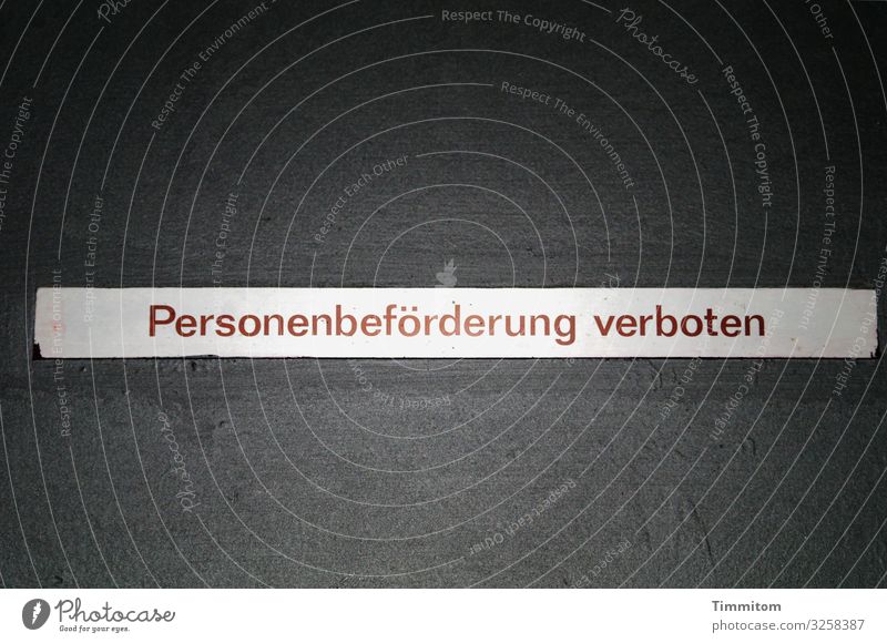 Signs | Passenger transport prohibited sign Signs and labeling Clue Signage interdiction Prohibition sign Dark Elevator Warning sign Characters Deserted Gray