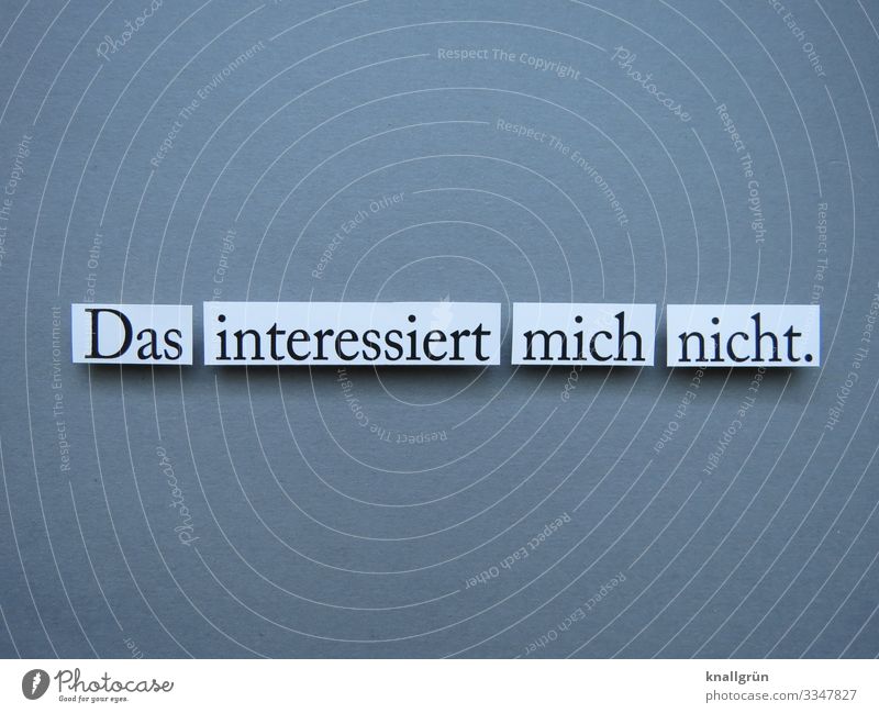 I'm not interested in that communication Communication leap Interest Text Word Letters (alphabet) Typography Characters Low-cut Gray White rectangular