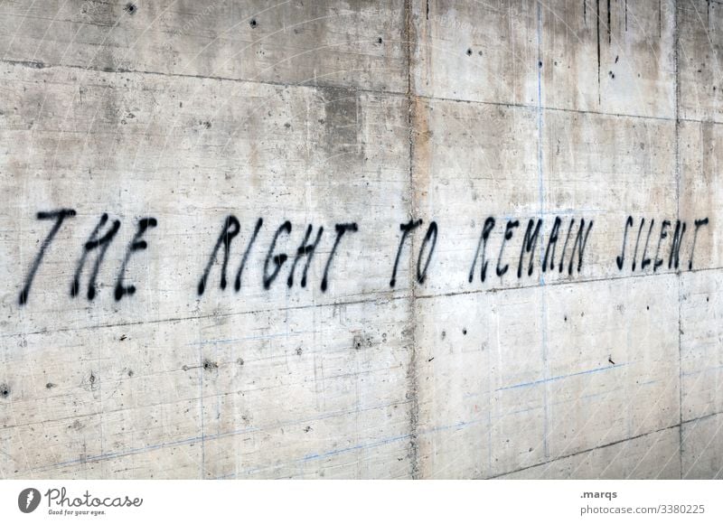 The Right to Remain Silent Wall (barrier) Graffiti Characters Freedom of expression Opinion Politics and state self-determined silent Protest Democracy