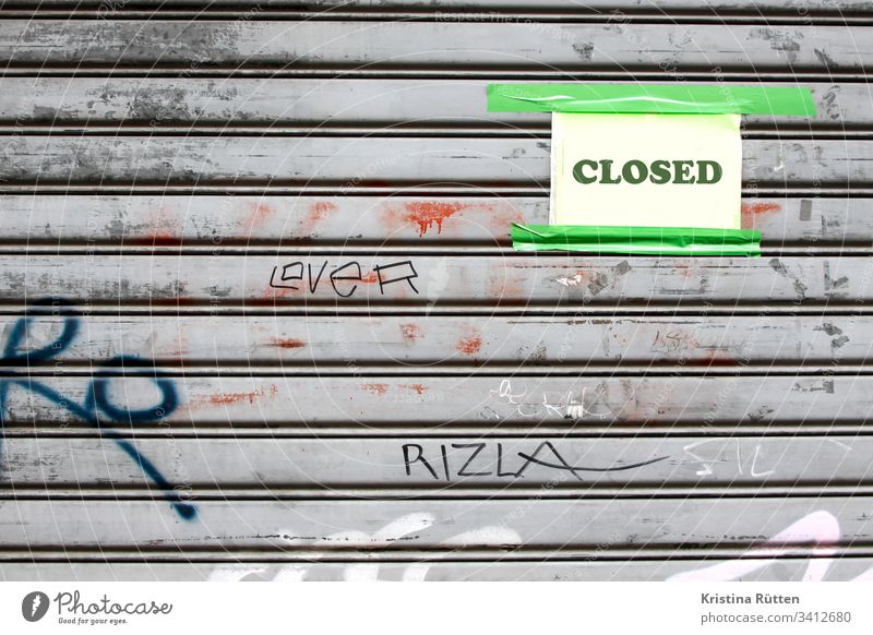 closed shield on closed roller shutter Closed Roller shutter too opening hours holidays vacation bankrupt bankruptcy broke Illness Quarantine case of death