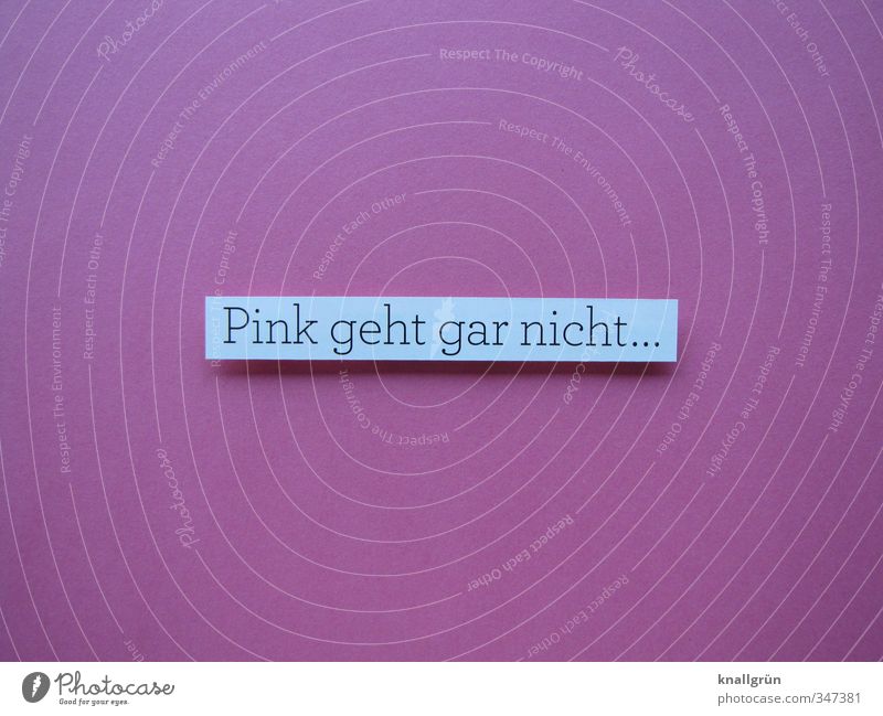 Pink doesn't work at all... Characters Signs and labeling Communicate Sharp-edged White Emotions Moody Truth Honest Design Colour Kitsch Creativity claim