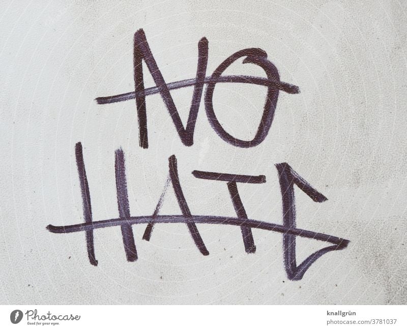 No hate Human being Graffiti Emotions Hatred Love Frustration Animosity Aggression furious Aggravation Force Grouchy Revenge Embitterment Threat Moody