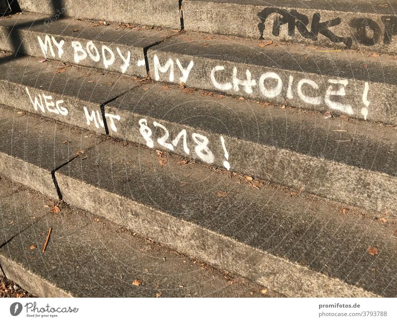 Graffiti: "My Body - my choice! Away with §218". Seen in Berlin. Photo: Alexander Hauk pregnancy Love Life department ban on abortion legislation Exterior shot