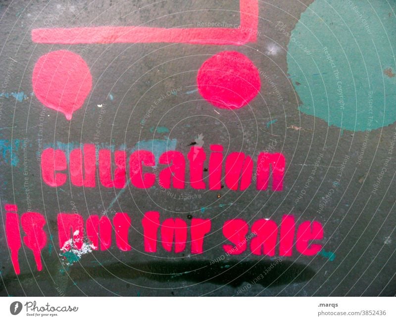 education is not for sale Education Graffiti Characters Profession application Perspective Future Commerce Fundamental rights Career Close-up Academic studies