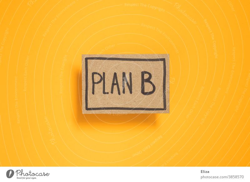 Plan B. Alternative. alternative sign Flexibility Emergency solution Business Improvisation Safety authored Word Yellow have a plan planning Planning