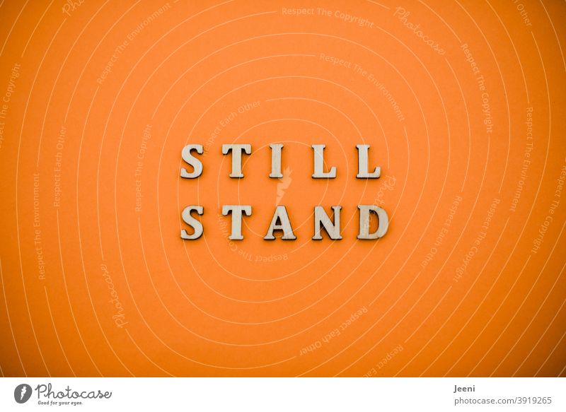 Standstill | corona thoughts standstill lockdown Word stop shutdown shut down Infection Protection Healthy Health care Risk letter Typography Virus