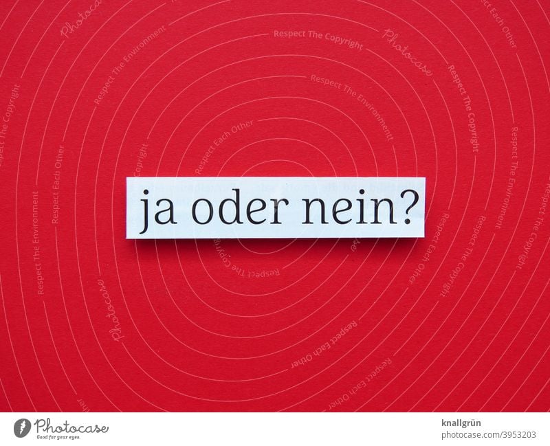 Yes or no? Doubt Insecure yes or no Decide Select Democracy Expectation ponder decide Indecisive Typography Letters (alphabet) Word letter Text Characters