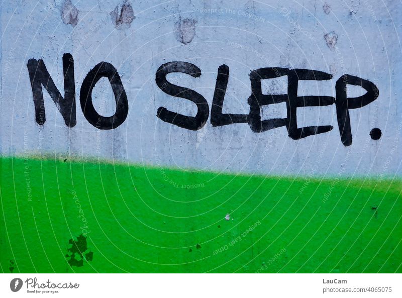 Black lettering "No Sleep" on a blue-green background Green Blue green blue Greeny-blue sleepless sleeplessness asleep Alert alertness writing