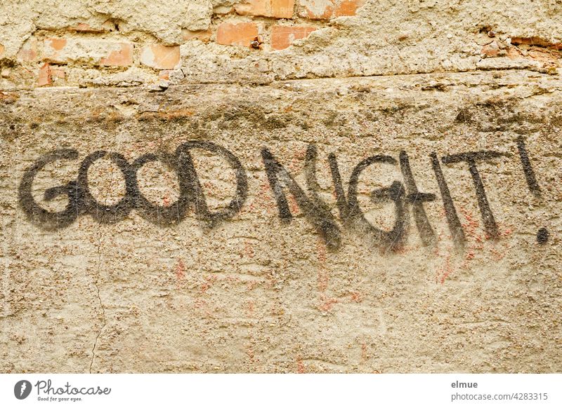 On a dilapidated wall someone has " GOOD NIGHT ! " sprayed / graffito Good night good night English Graffito Daub writing Communication Youth culture Subculture