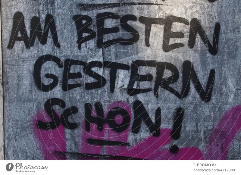 Graffiti "BEST YESTERDAY EVER!" Haste yesterday jostling Date deadline lettering Urgent almost too late