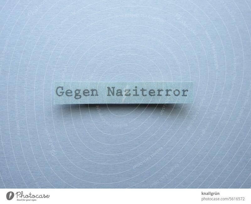 Against Nazi terror Politics and state resistance Society protest Responsibility Protest Human rights Fairness Solidarity Anger Demonstration Respect Racism