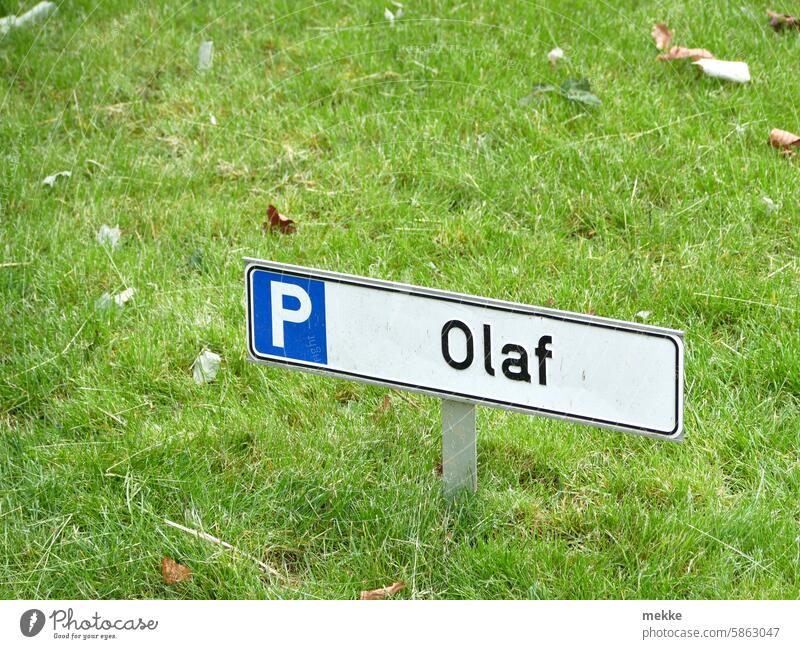 Parking in the countryside for Olaf Parking lot Signs and labeling sign olaf first name Signage Parking sign Reserved reserved parking parking sign keep Clue