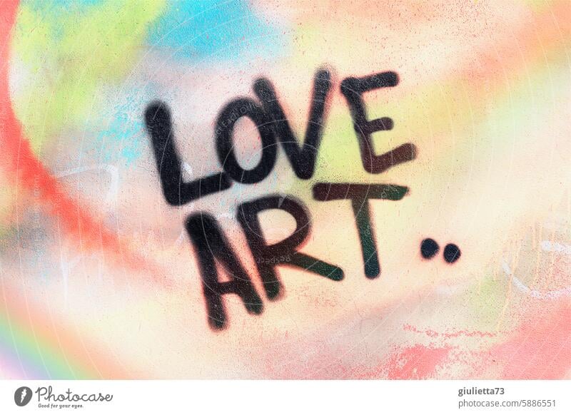 LOVE ART ... | Graffiti on a house wall, love, proof of love, colorful Wall (building) Wall (barrier) Characters Exterior shot Colour photo Deserted Facade