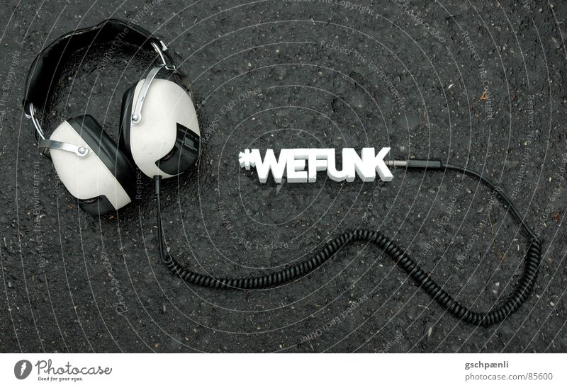 You Rock, We Funk // three Radio technology Headphones Typography Style Three-dimensional Block Arranged Asphalt Old-school Former Stand Subsoil Concert Song