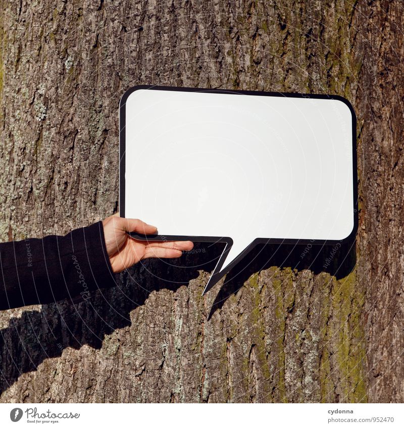 Why don't you just say it? Lifestyle Human being Environment Nature Tree Signs and labeling Beginning Advice Education Freedom Idea Innovative Inspiration
