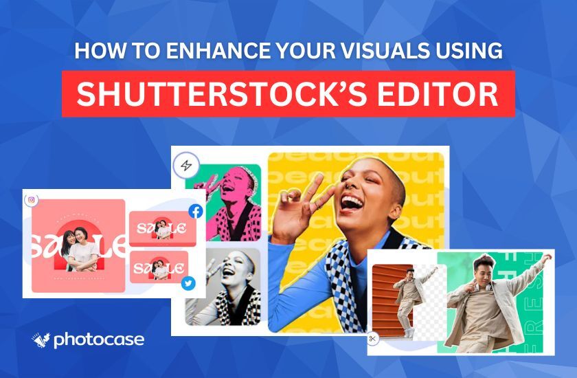 How to Enhance Your Visuals Using Shutterstock’s Editor